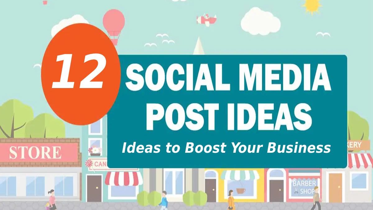 12 Social Media Post Ideas to Boost Your Business
