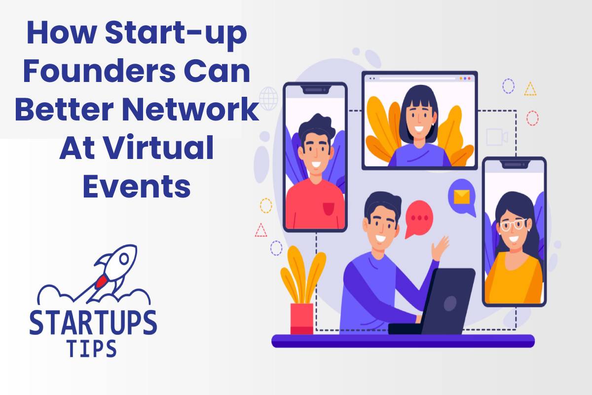 How Start-up Founders Can Better Network At Virtual Events