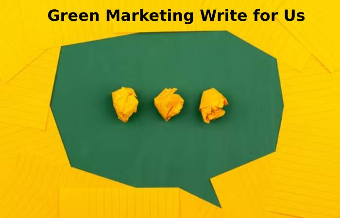 Green Marketing Write for Us (1)