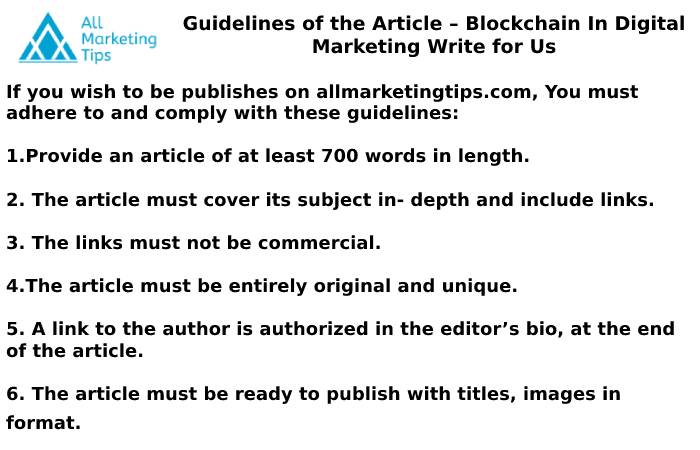 Guidelines of the Article – Blockchain In Digital Marketing Write for Us
