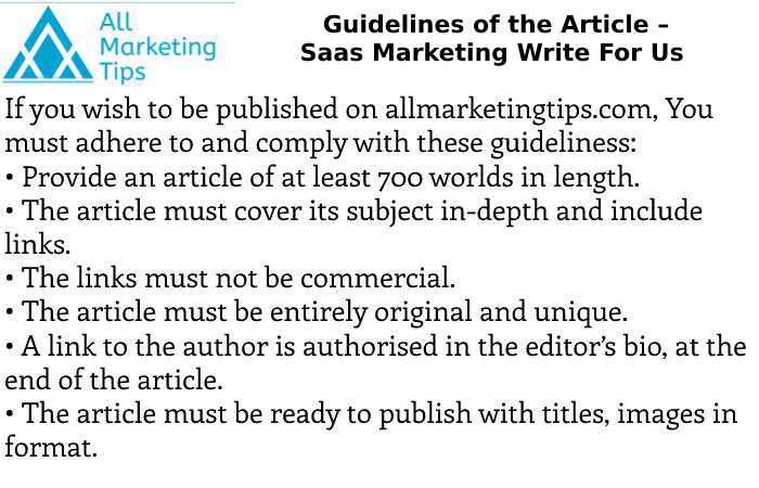 Guidelines of the Article – Saas Marketing Write For Us