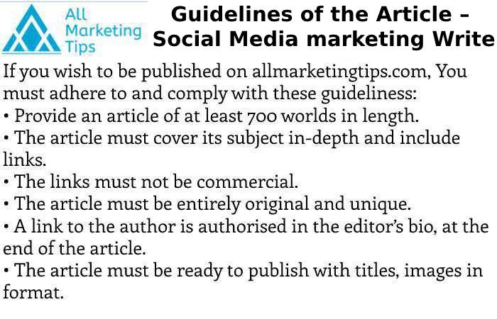 Guidelines of the Article –  Social Media marketing Write for Us
