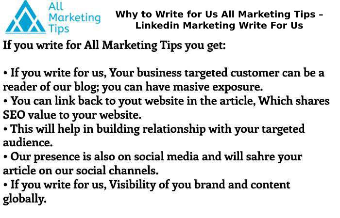 Why to Write for Us All Marketing Tips – Linkedin Marketing Write For Us