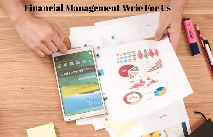 Financial Management Write for us and Guest Post