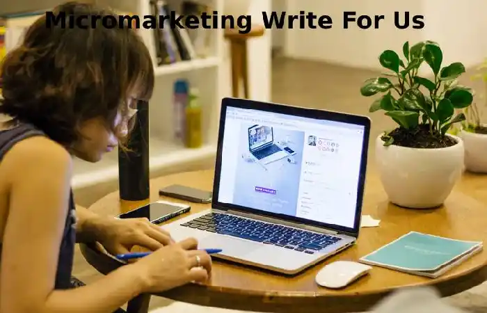 Micromarketing Write for Us