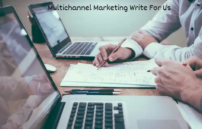 Multichannel marketing Write for us