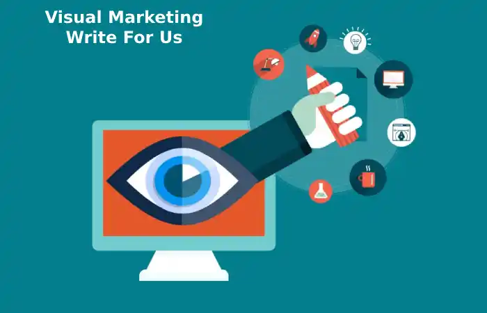 Visual Marketing Write For Us