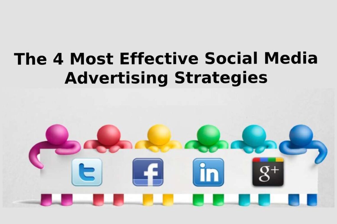 The 4 Most Effective Social Media Advertising Strategies