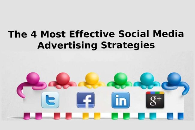 The 4 Most Effective Social Media Advertising Strategies