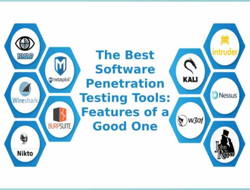 The Best Software Penetration Testing Tools: Features of a Good One